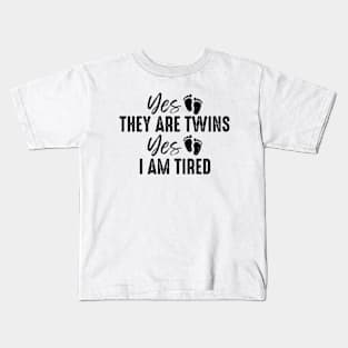 Yes They Are Twins Yes I Am Tired Funny Twins Mom Kids T-Shirt